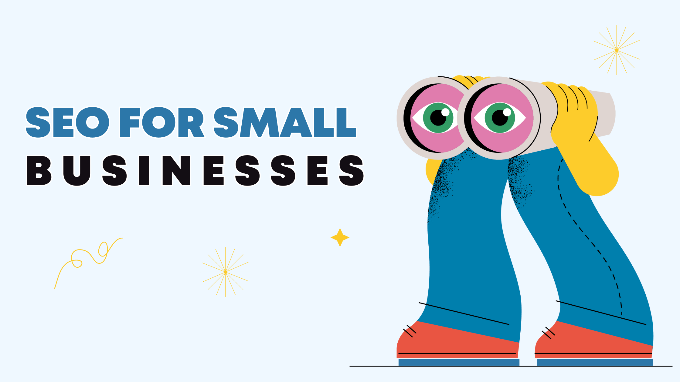 Illustration of the text "SEO FOR SMALL BUSINESSES" next to a whimsical character with binoculars for eyes, blue pants, and red sneakers. The design includes abstract stars and lines on a light blue background.